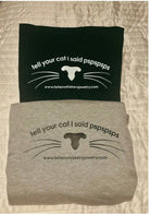Tell Your Cat "Pspspspsps" Hoodie - Fallen Whiskers