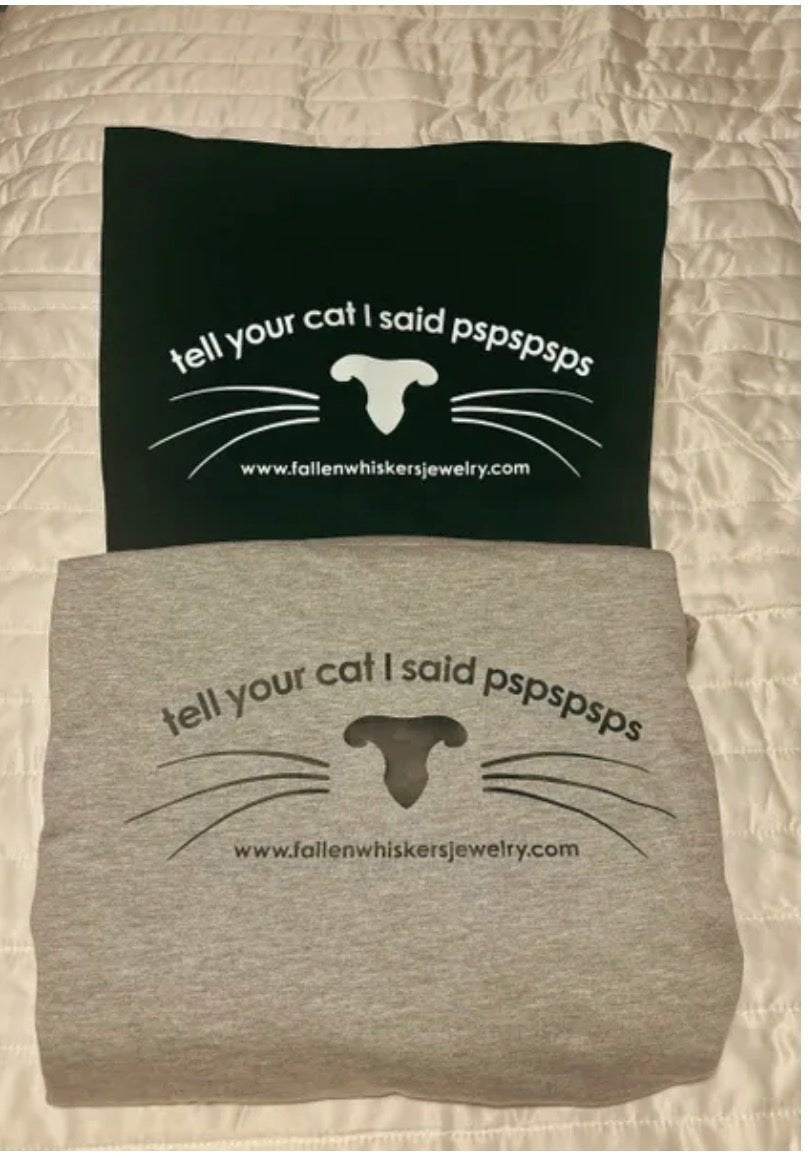 Tell Your Cat "Pspspspsps" Hoodie - Fallen Whiskers